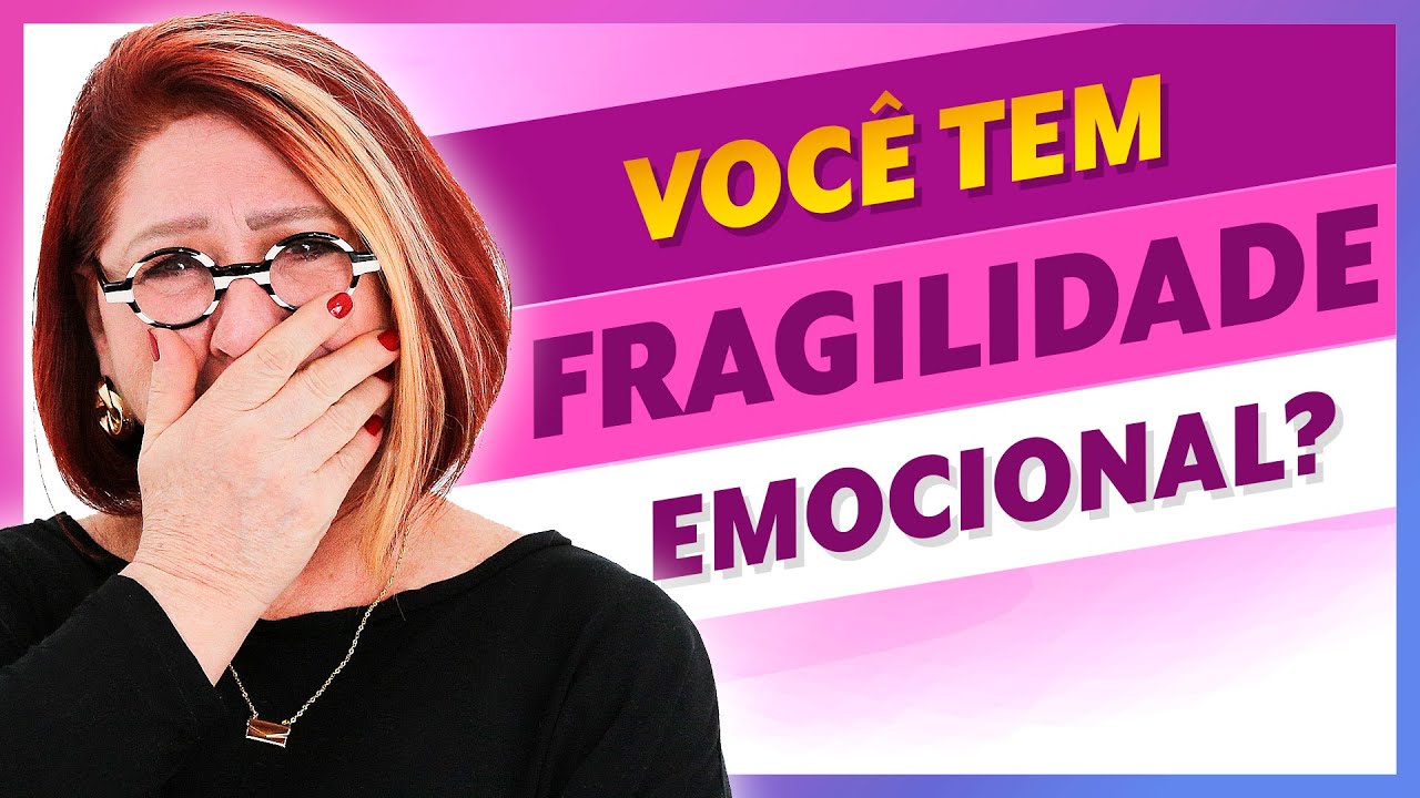 CUIDADO! 7 indicativos de FRAGILIDADE emocional! 🧠💔