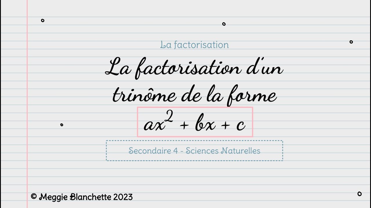 La factorisation d’un trinôme de la forme ax²+bx+c