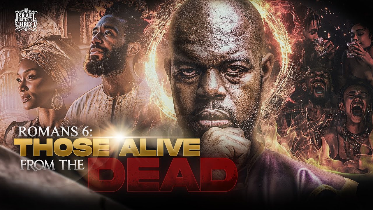 Romans 6 | Those Alive From The DEAD