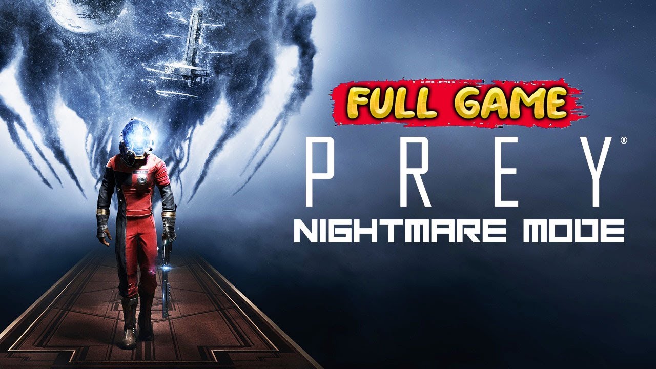 PREY - HARDEST DIFFICULTY - Gameplay Walkthrough FULL GAME [1080p HD] - No Commentary