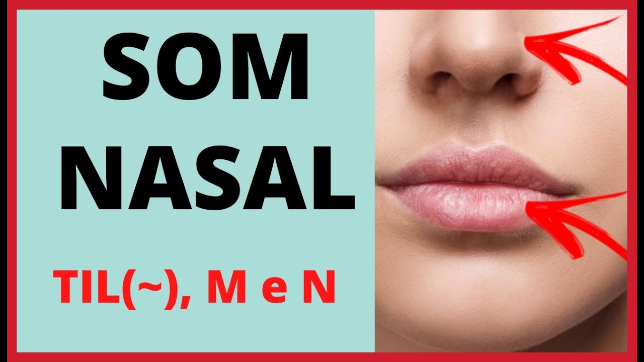 Som Nasal ou Nasalização. Til(~), M e N ( Marcas de nasalidade).