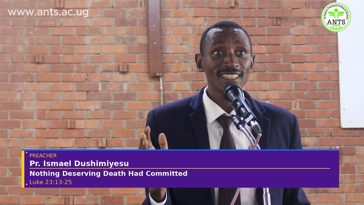 Nothing Deserving Death Had He Committed | Sermon by Pr. Ismael Dushimiyesu
