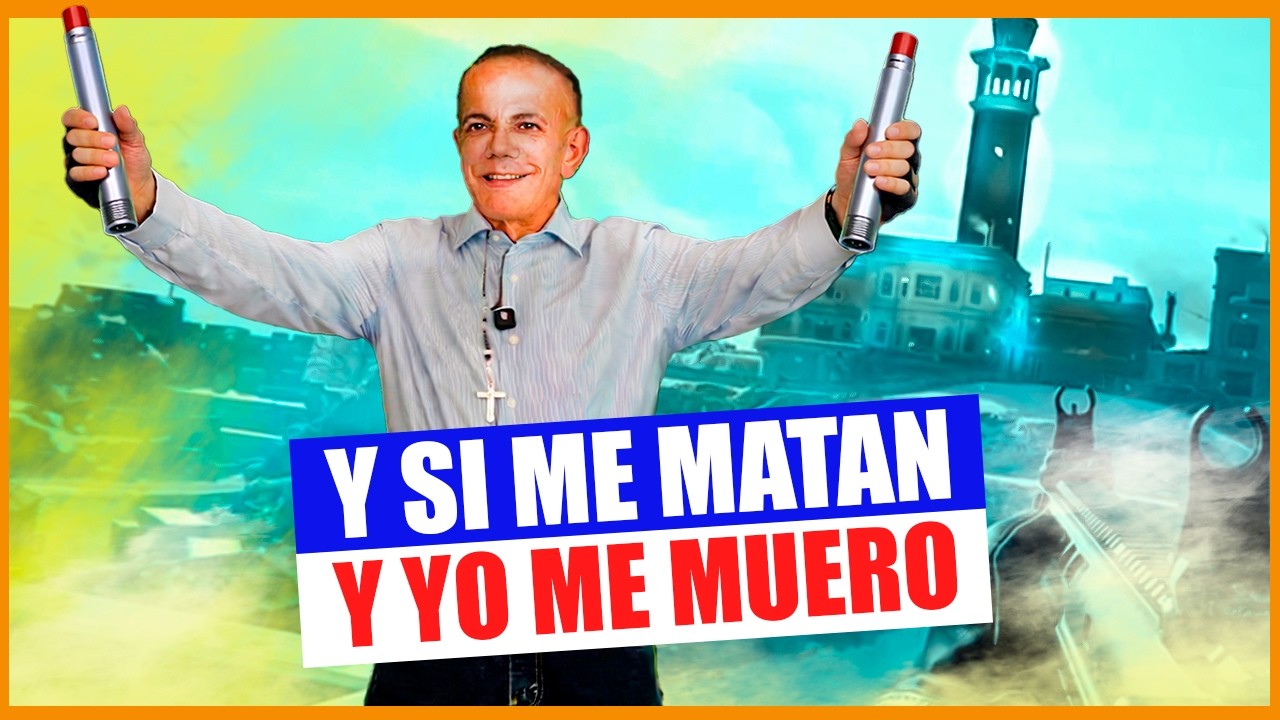 Y si me matan y yo me muero?