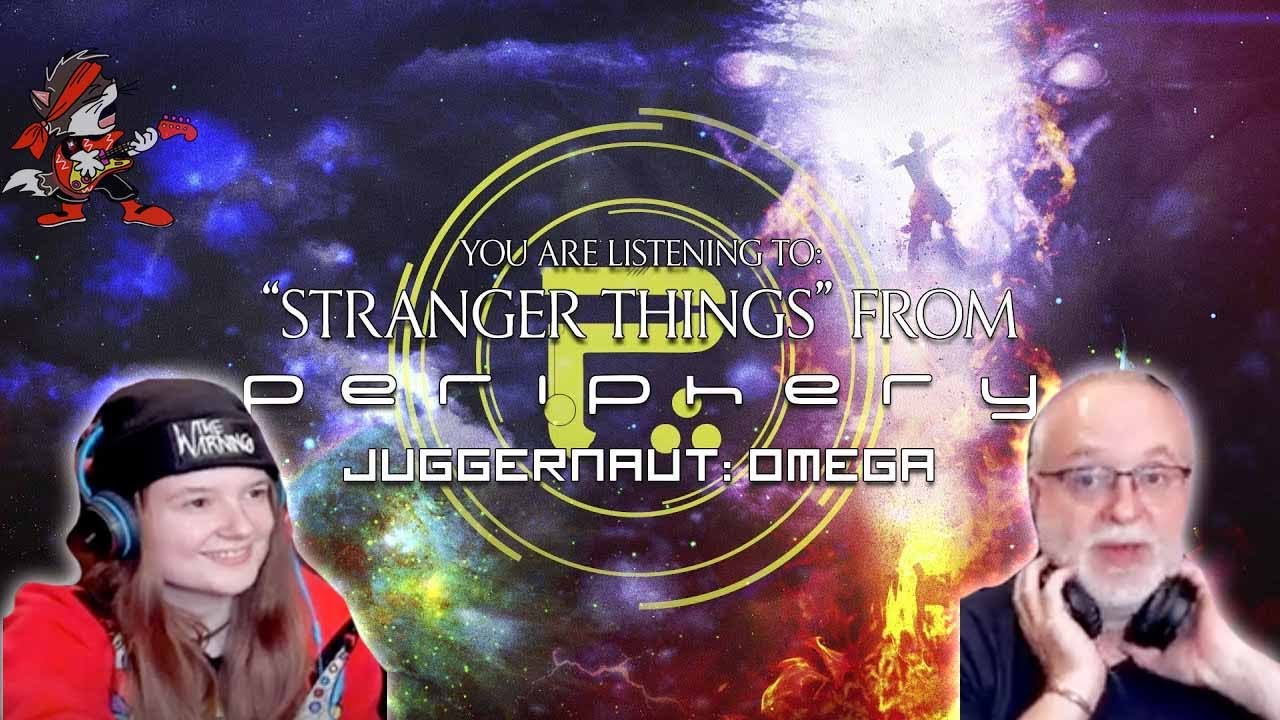 🔥 PERIPHERY - Stranger Things- DAD & DAUGHTER FIRST REACTION!