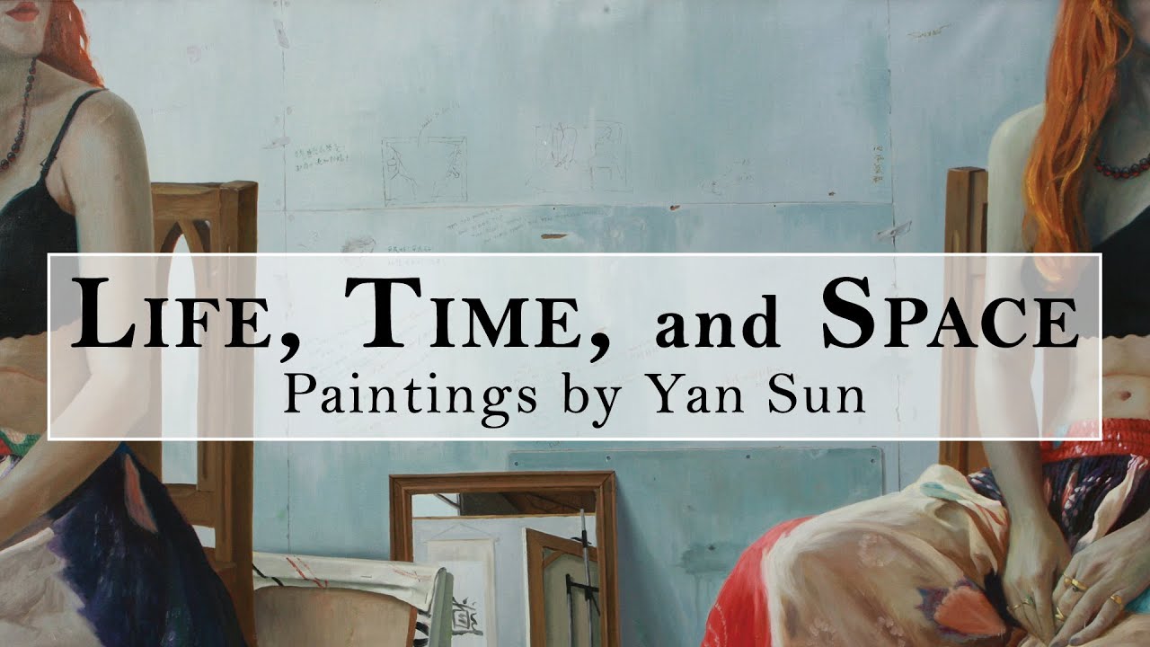 Life, Time, and Space: Philosophical Paintings by Yan Sun