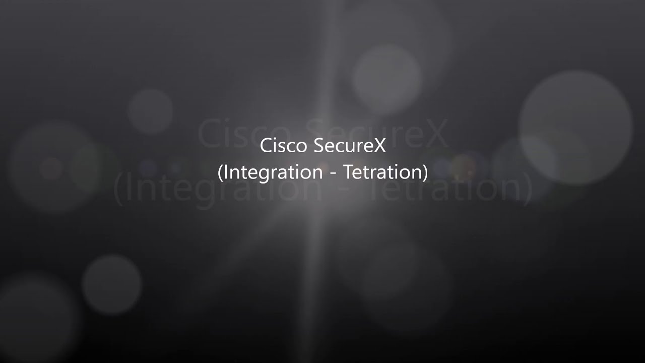 Cisco SecureX: Integration Tetration