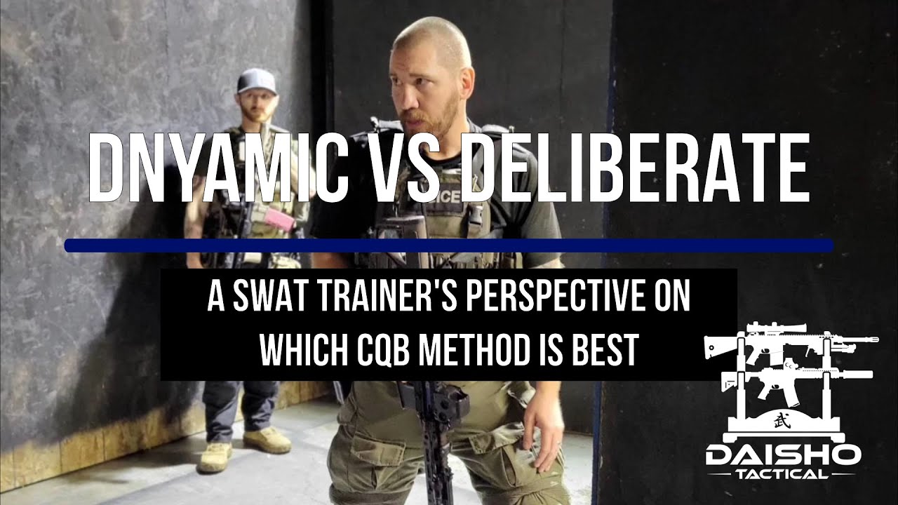 Dynamic Vs Deliberate - A SWAT trainer's perspective on which CQB method is best