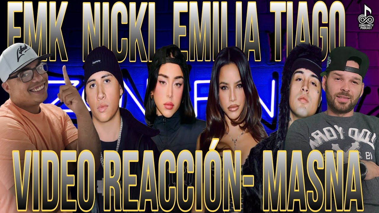 Video Reacción Masna Remix - FMK, Emilia, Nicki Nicole, Tiago PZK / Zonefinity Podcast