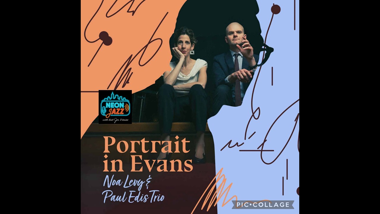 UK Pianist Paul Edis & San Francisco-based Vocalist Noa Levy on Bill Evans & More | Neon Jazz