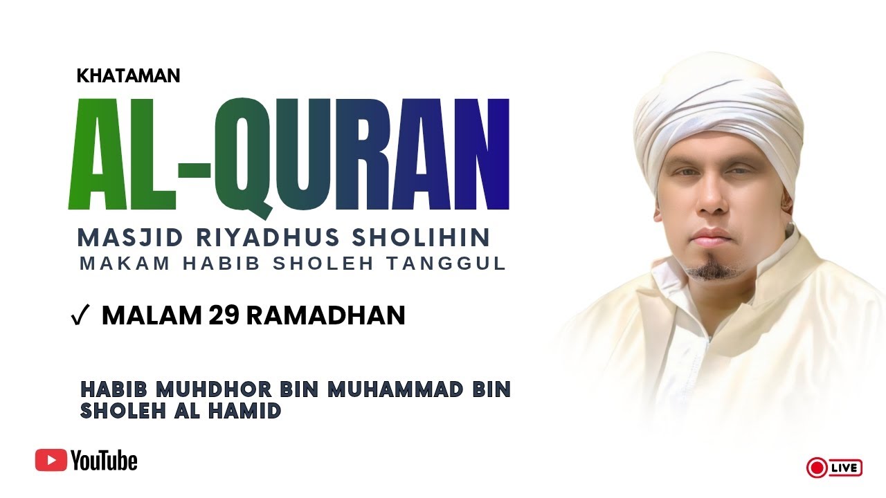 khataman Al Qur'an Malam 29 Ramadhan Di Masjid Riyadhus Sholihin Makam Habib Sholeh Tanggul