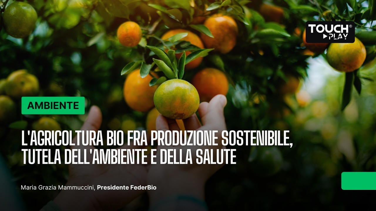 L'agricoltura bio fra produzione sostenibile, tutela dell'ambiente e della salute
