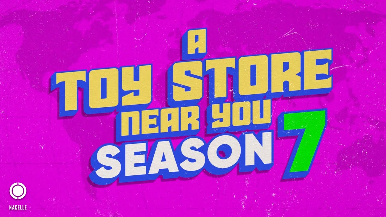 A Toy Store Near You Season 7 (Official Trailer)