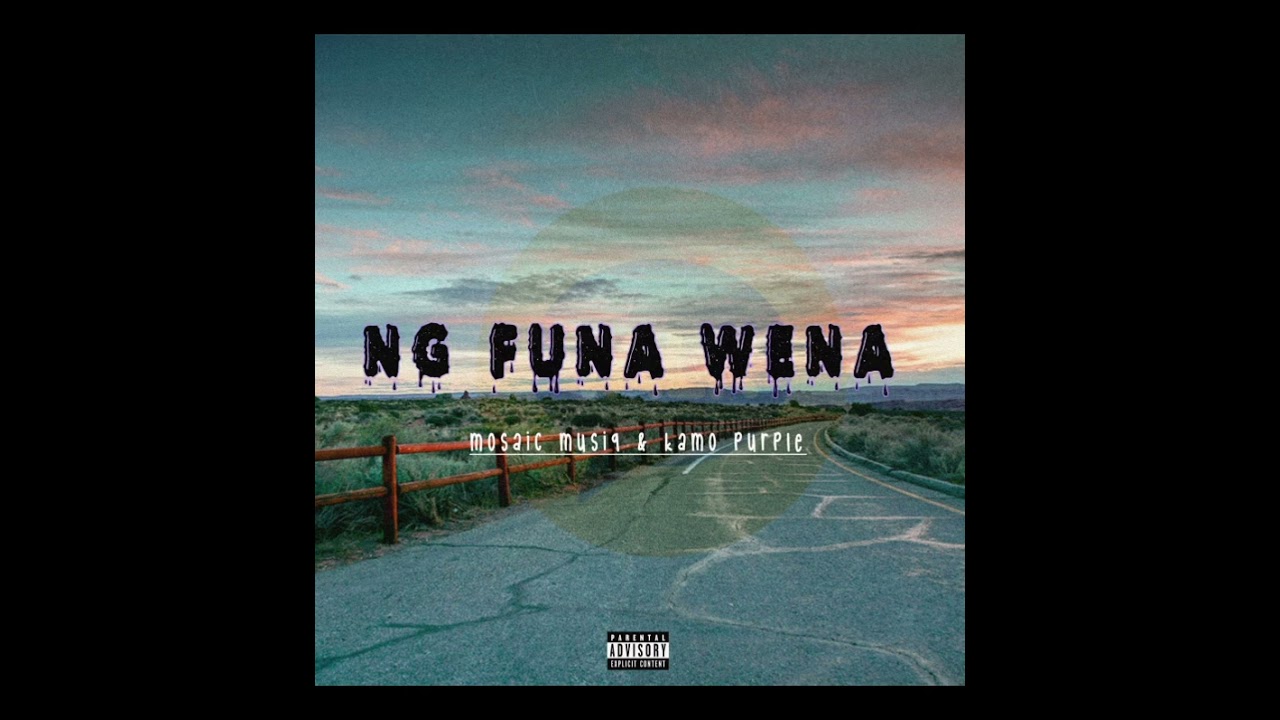 Ng'funa Wena - Mosaic Musiq & Kamo Purple