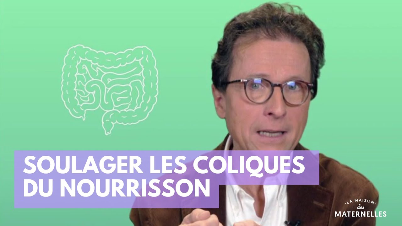 Soulager les coliques du nourrisson - La Maison des maternelles #LMDM