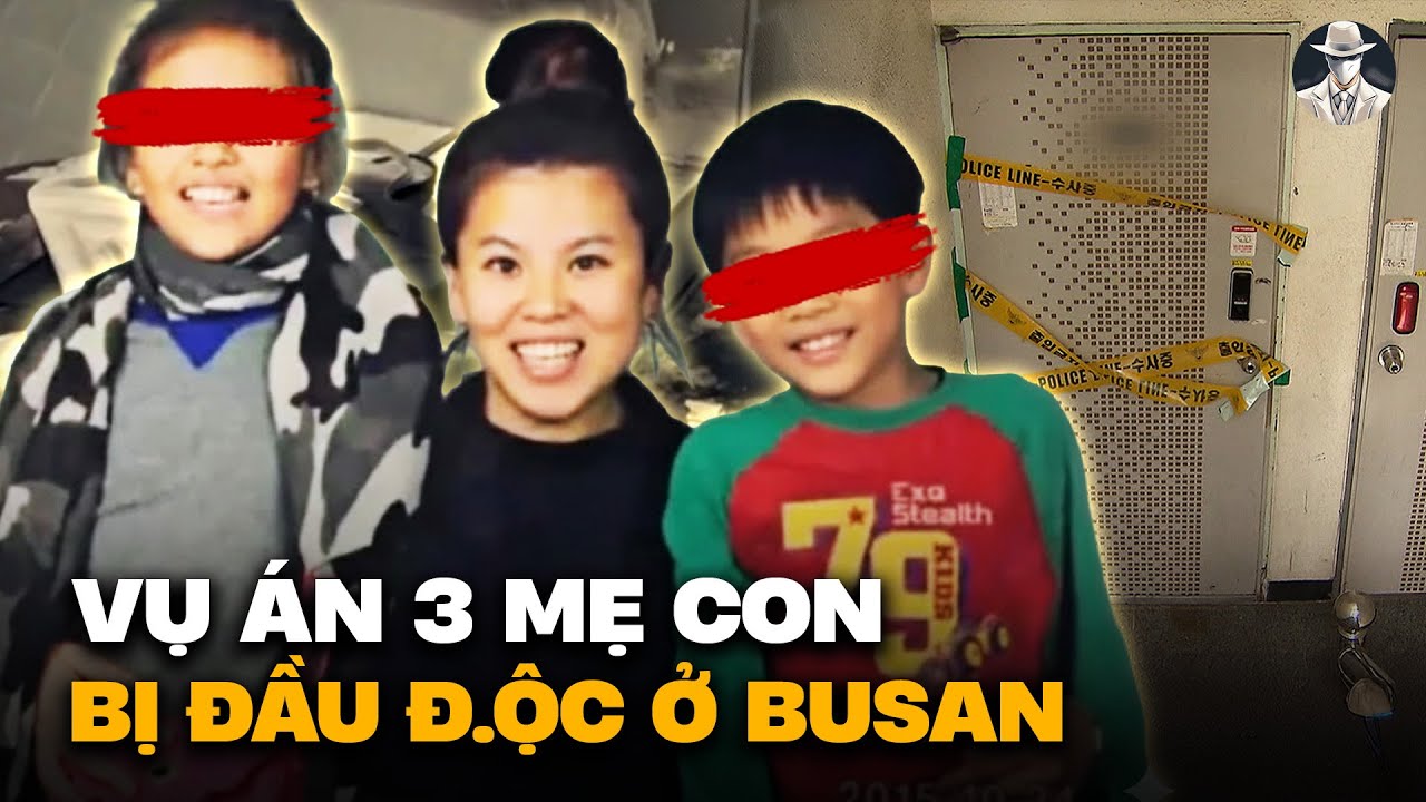 Vụ Người Mẹ Và Con Gái Bị Đầu Độc Ở Busan - Kỳ Án Nước Cát Cánh