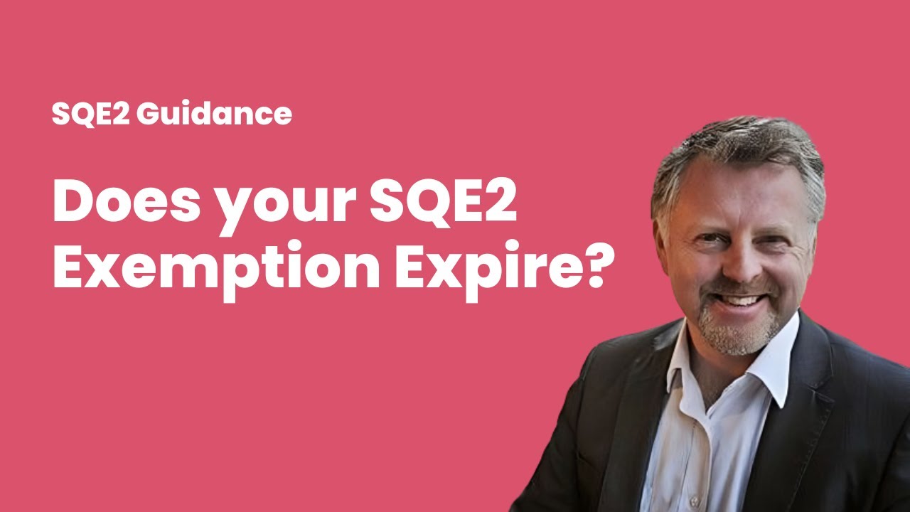 Does your SQE2 Exemption Expire?