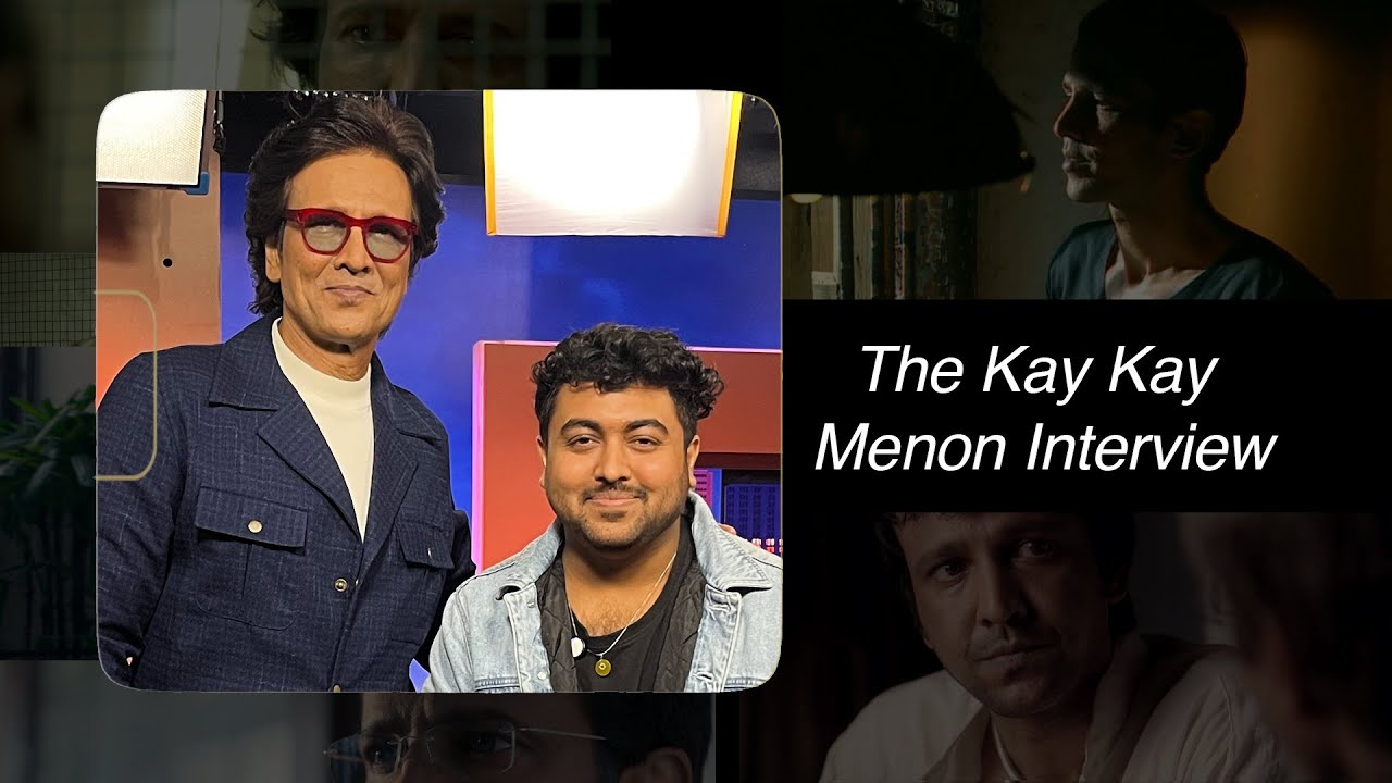 KAY KAY MENON INTERVIEW (UnCut) | Pulkit Kochar