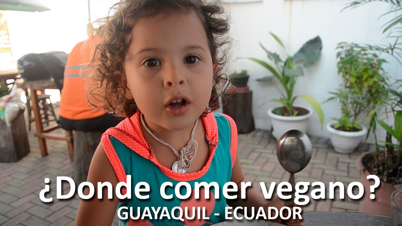 RESTAURANTES VEGANOS en GUAYAQUIL |Familia Nómade|