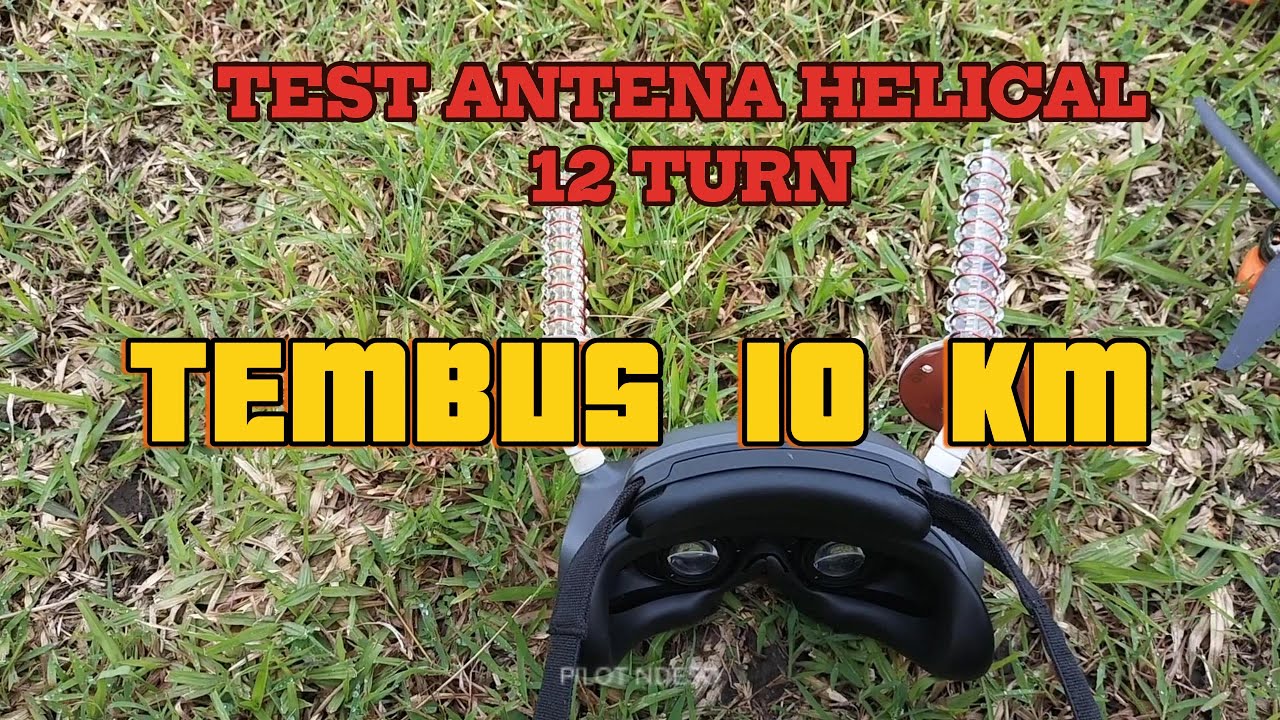 TEST ANTENA HELICAL CUSTOM TEMBUS 10KM SINYAL MASIH BAGUS