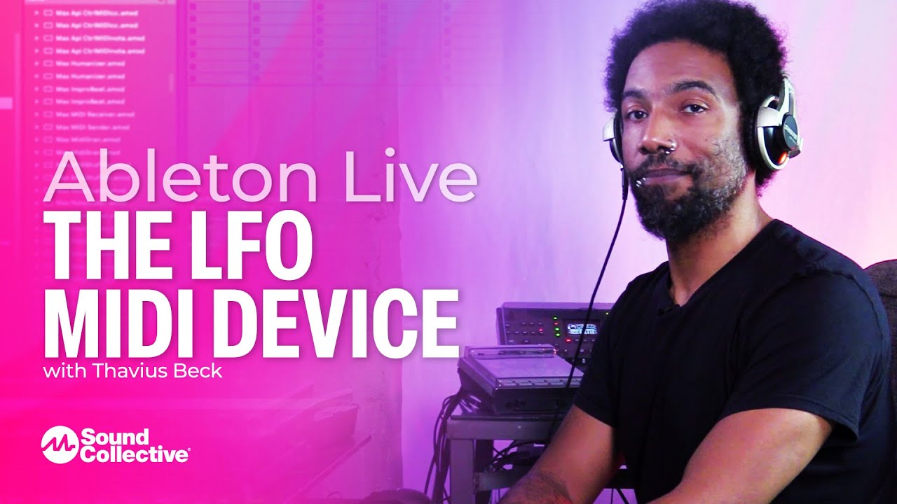 The LFO MIDI Device | Modulation in Ableton Live with Thavius Beck | 3 of 5