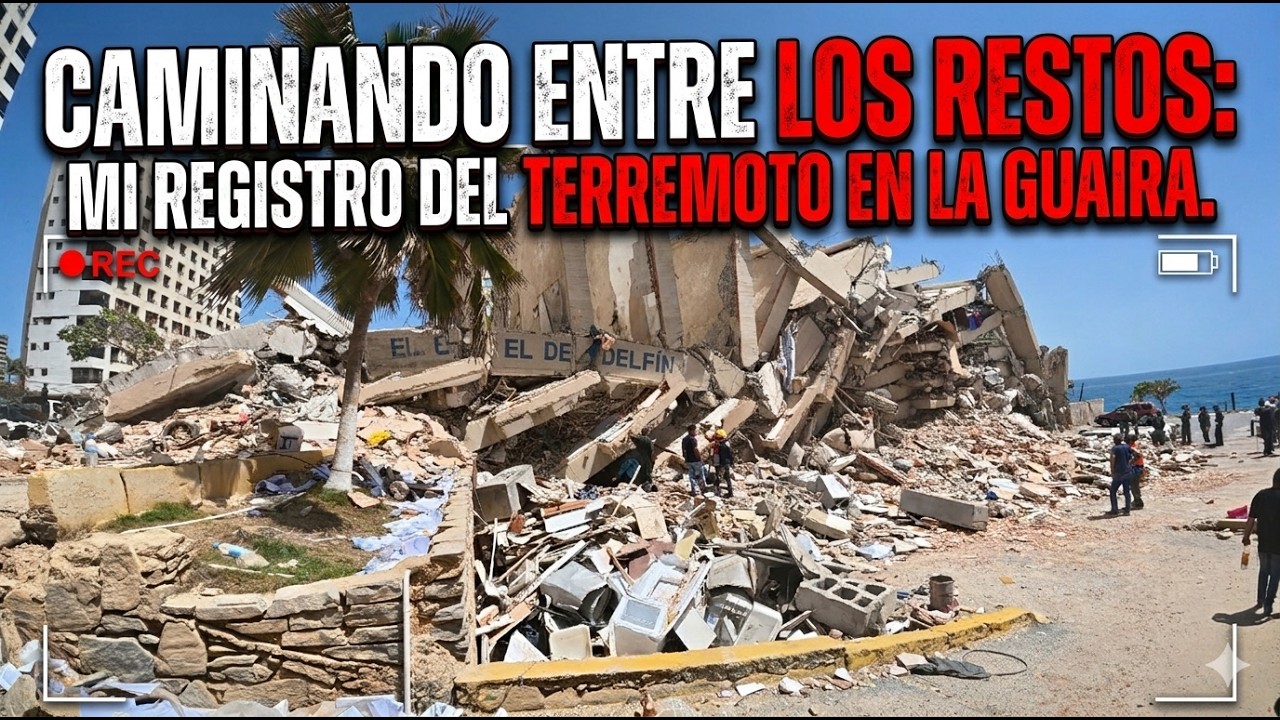Caminando entre los restos: Mi registro del terremoto en La Guaira