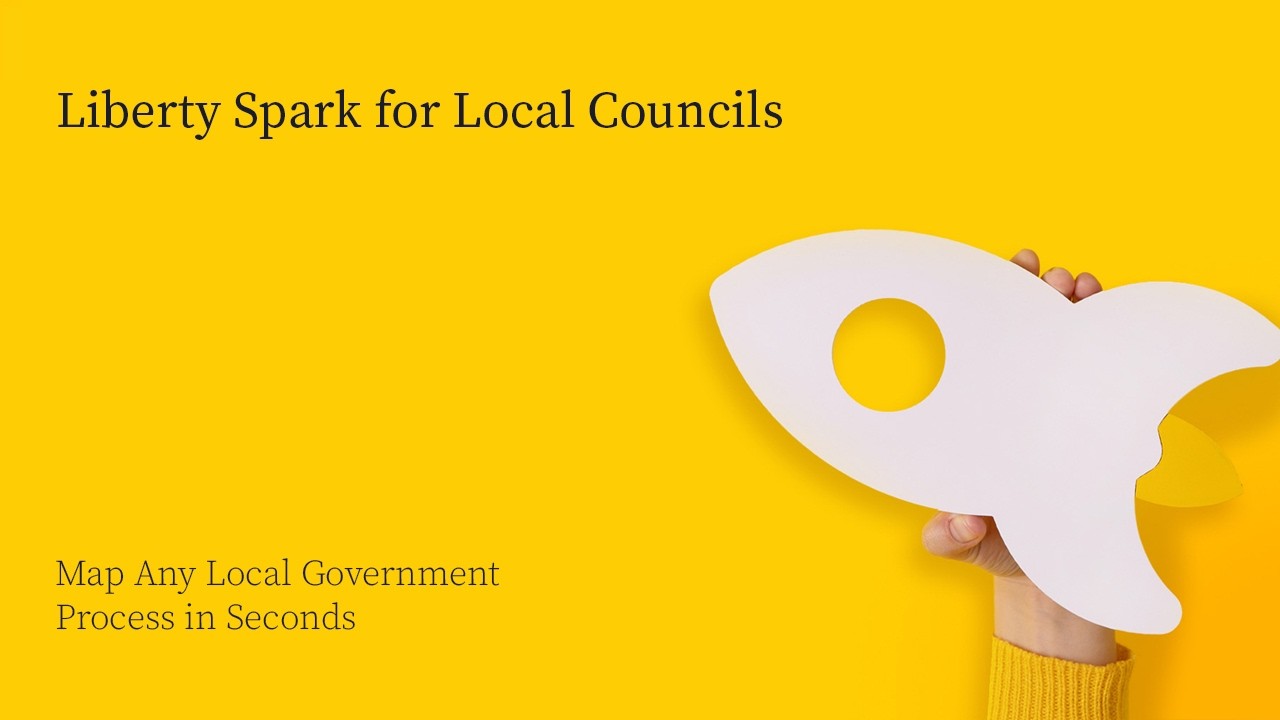 Map any Local Government process in Seconds | Liberty Spark
