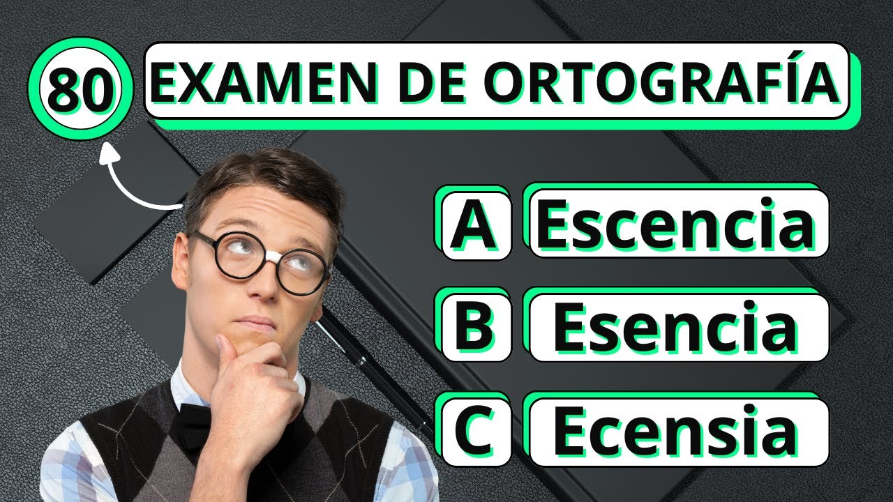 Examen de Ortografía✅ ¿Acertarás las 80 preguntas?🤔 Pon tu respuesta✍️