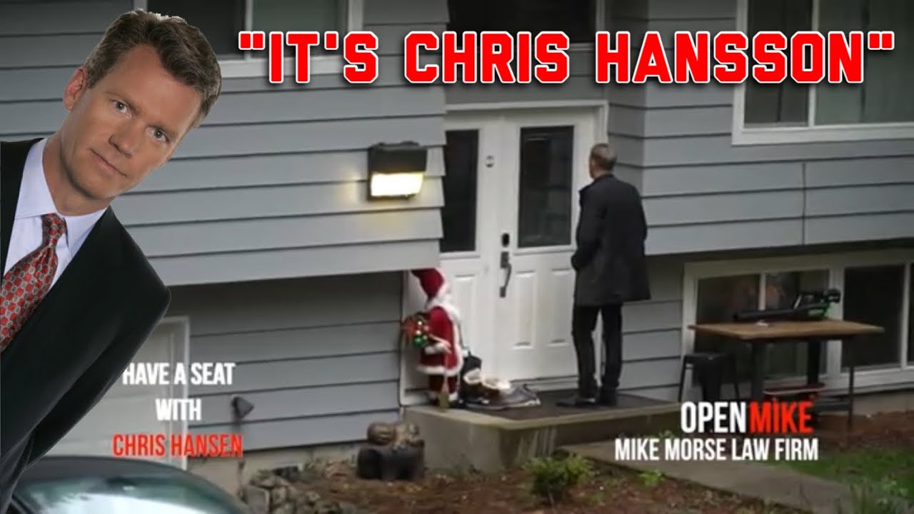 IT'S CHRIS HANSEN