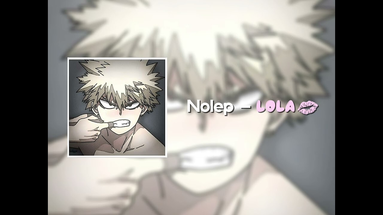 Gote & Nolep — Lola (speed up)