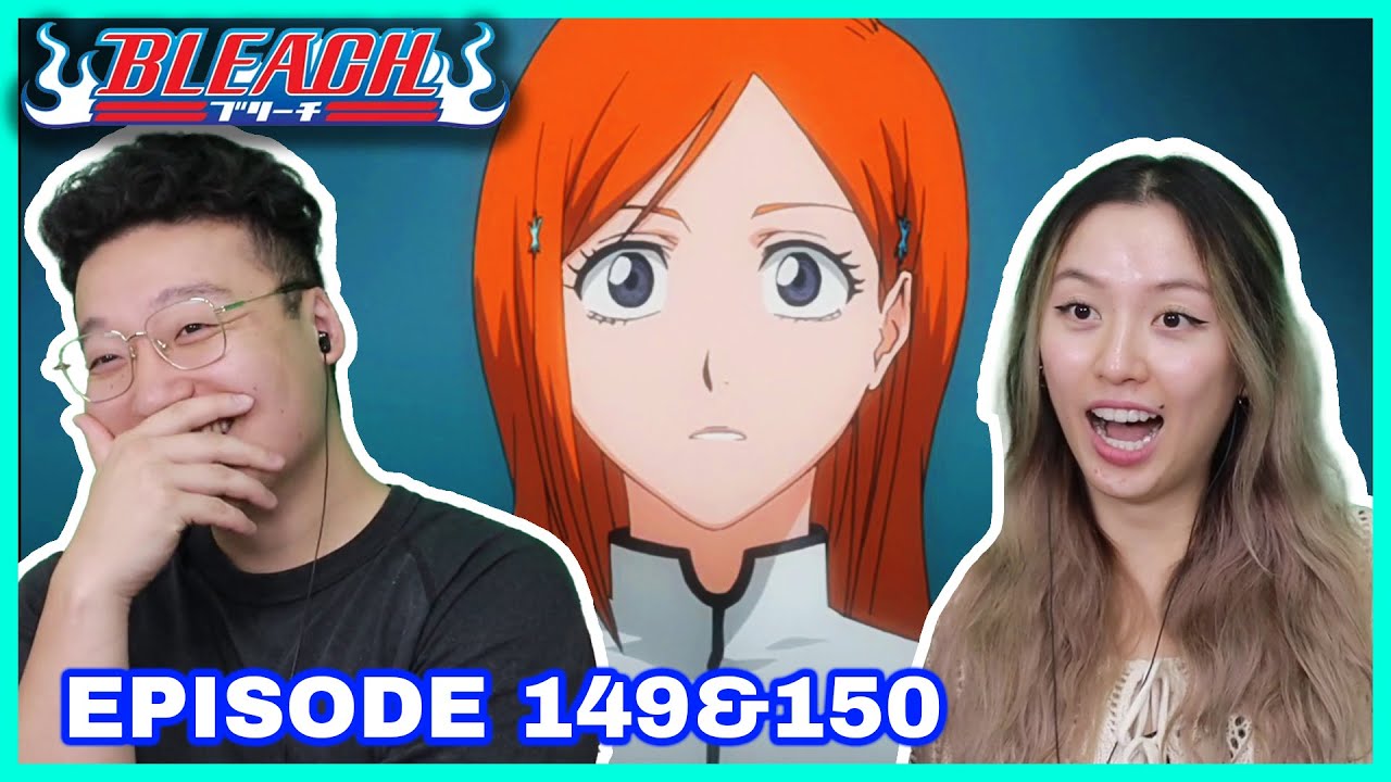 ORIHIME'S NEW FIT! 🔥 | Bleach Episode 149 & 150 Couples Reaction & Discussion