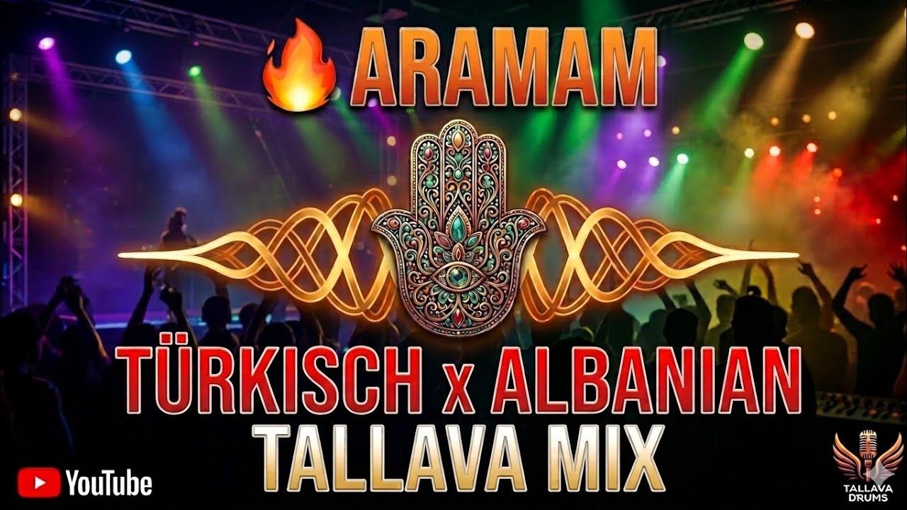 Aramam 🔥 Türkisch x Albanian Tallava Mix