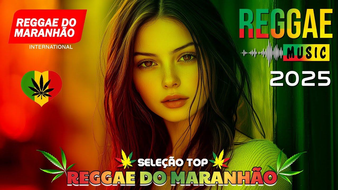 REGGAE DO MARANH&Atilde;O 2026 🔥 OS MELHORES REGGAES INTERNCIONAL 2025 🔥 MELHORES DE 2026 REGGAE REMIX