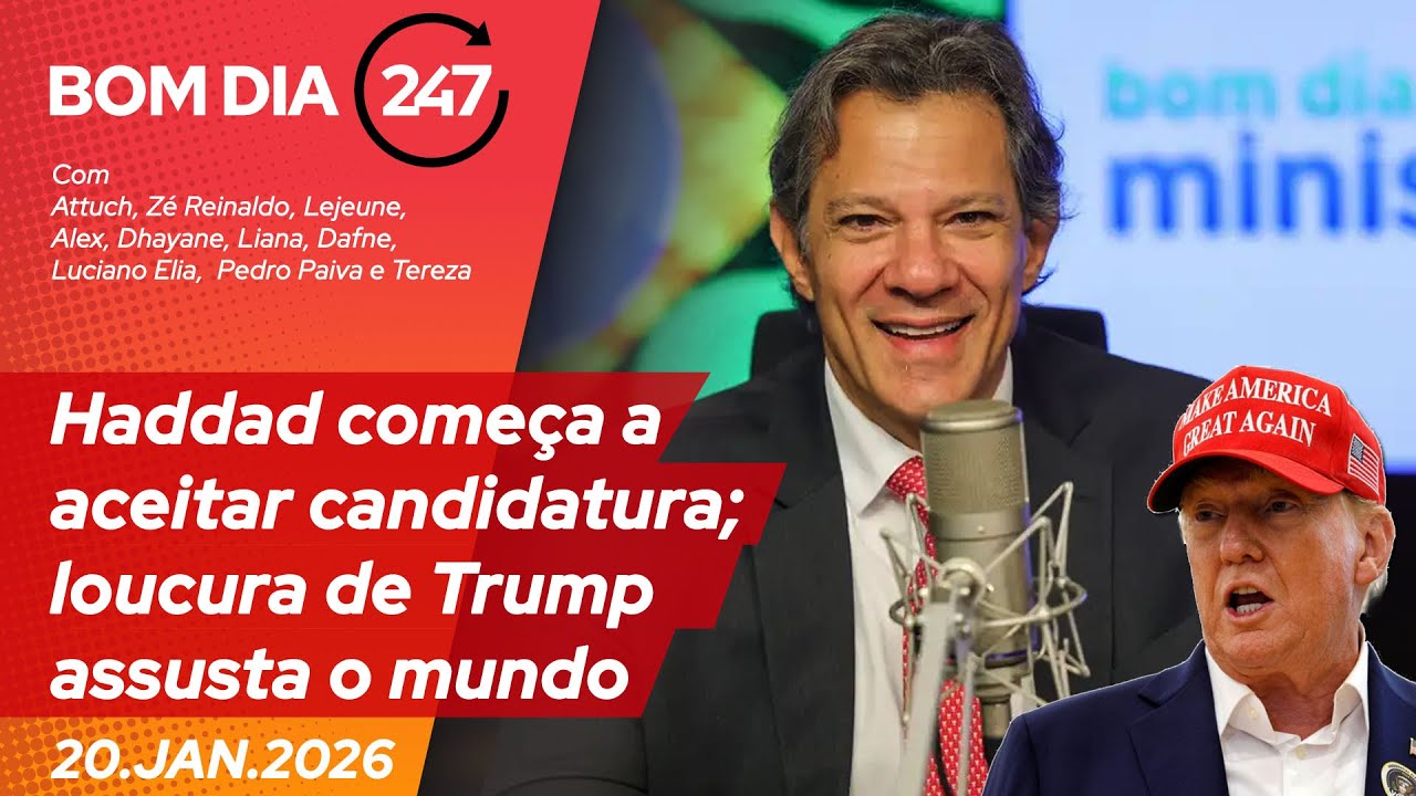 Bom dia 247: Haddad começa a aceitar candidatura; loucura de Trump assusta o mundo (20.1.26)
