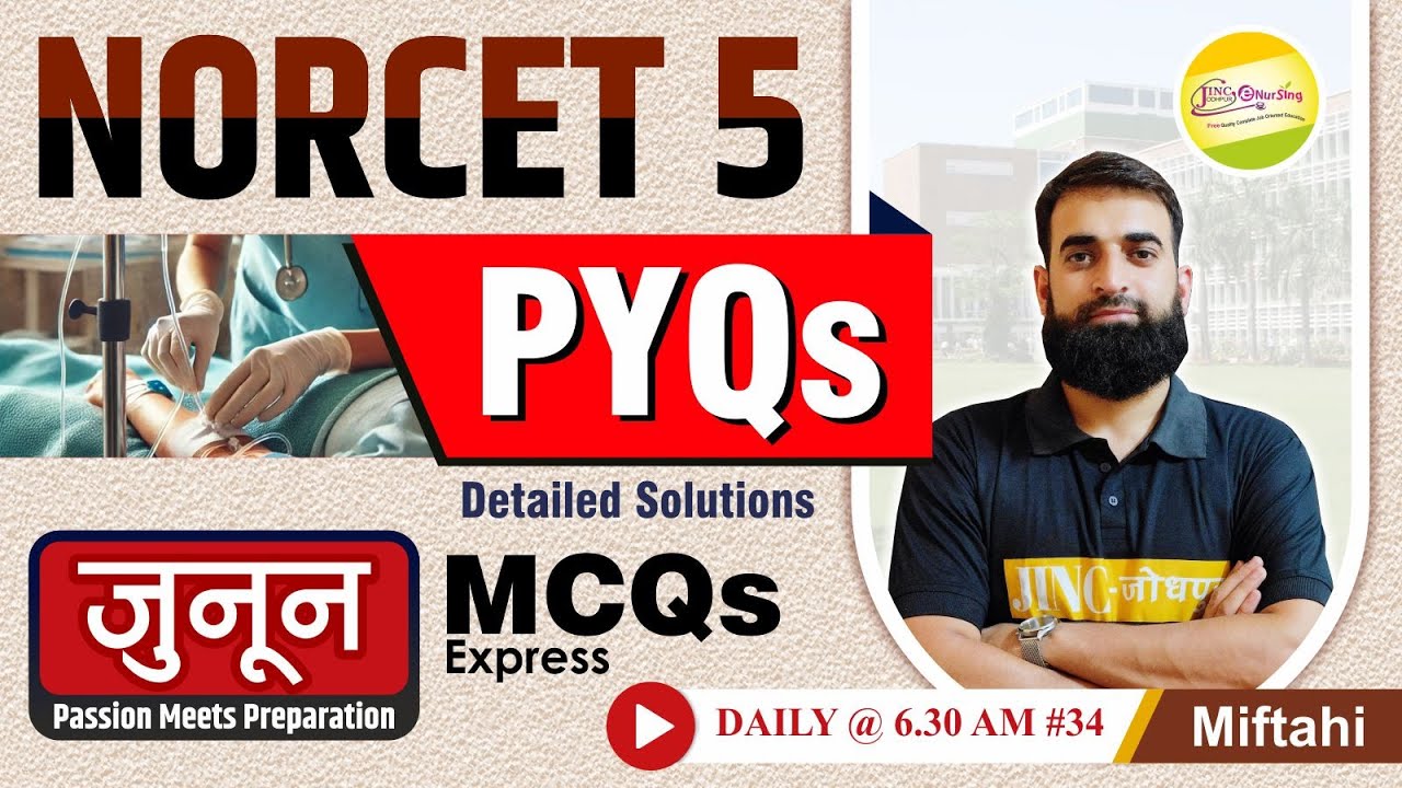 PYQs NORCET 5 Detailed Solutions for NORCET 9 Other Nursing Exam MCQs #34 -Miftahi