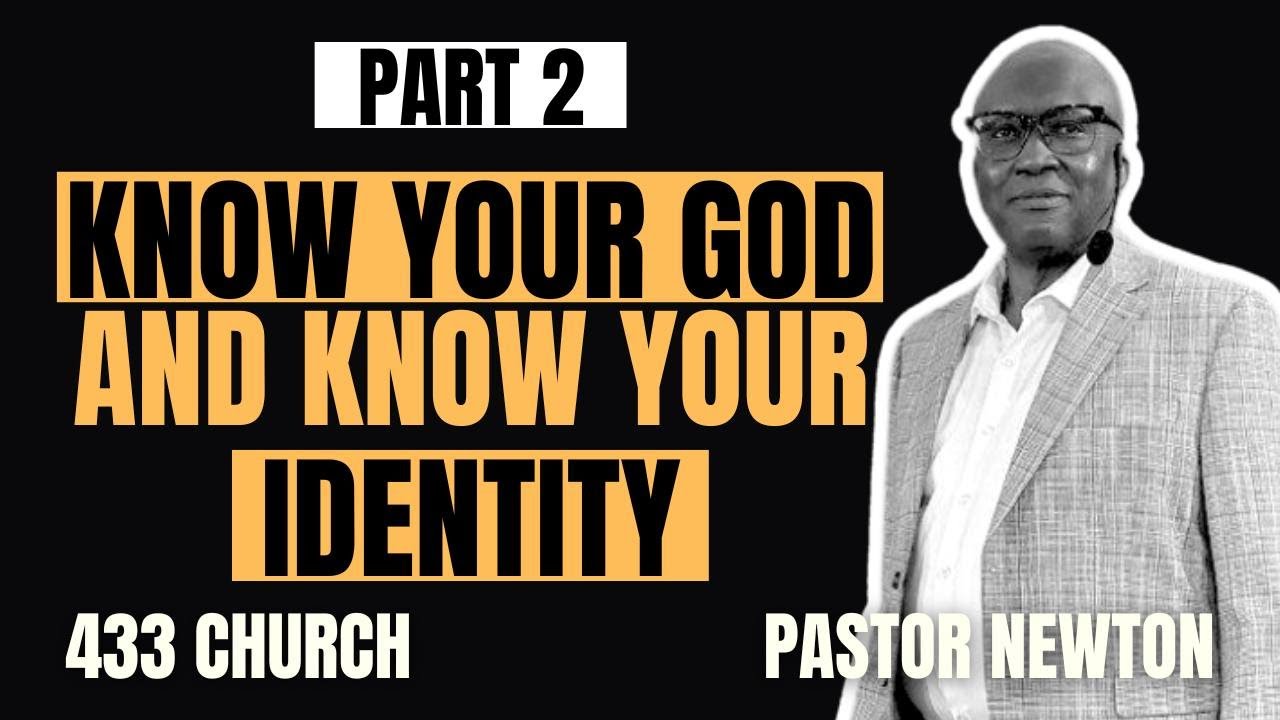 KNOW YOUR GOD AND KNOW YOUR IDENTITY PART 2 | SUNDAY SERVICE