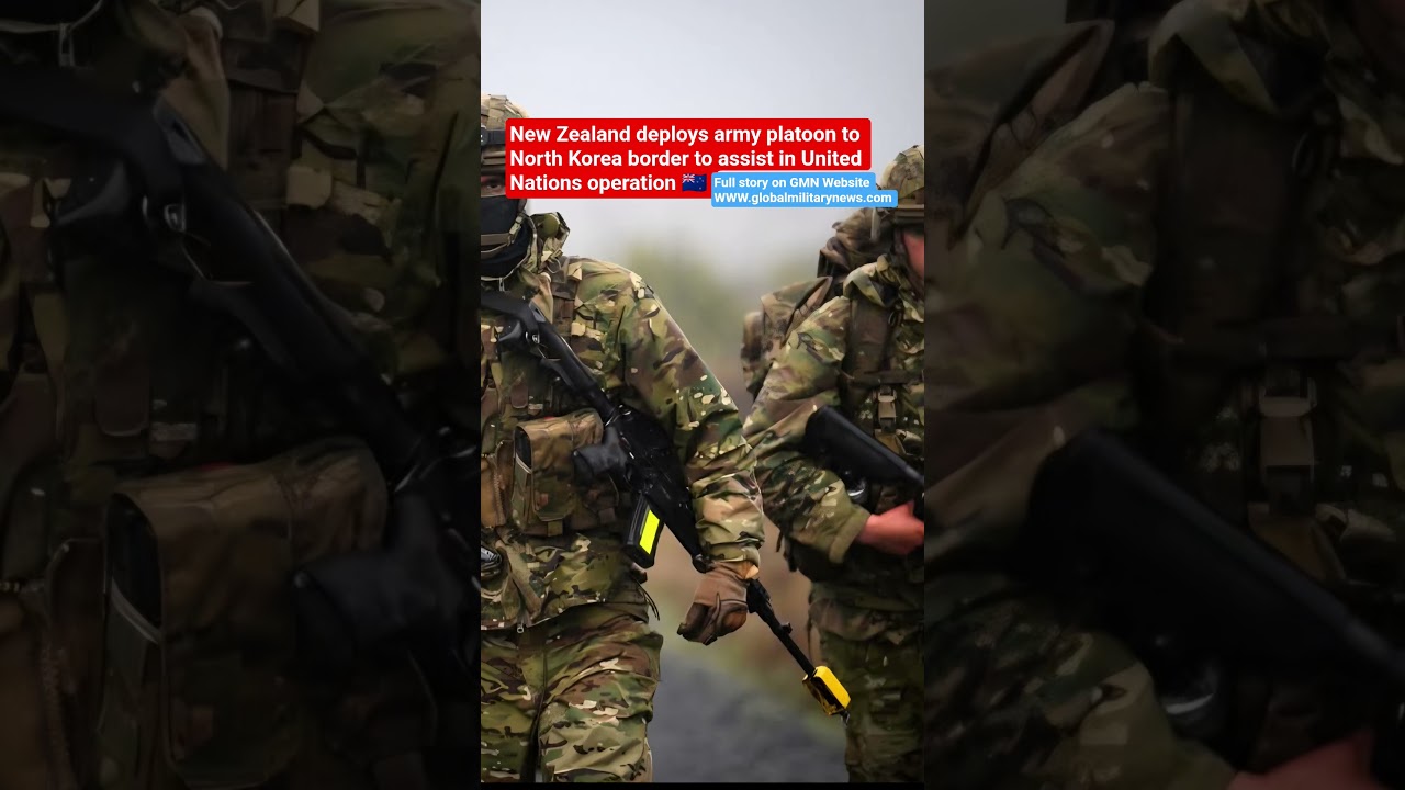 New Zealand army deployed to North Korean border 🇳🇿