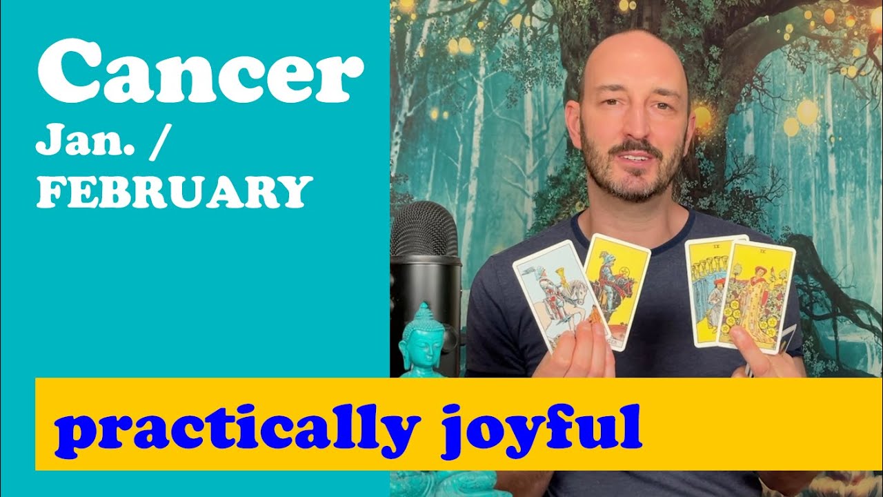Cancer - Jan.-February - be professional - be GRATEFUL and PRACTICALLY JOYFUL