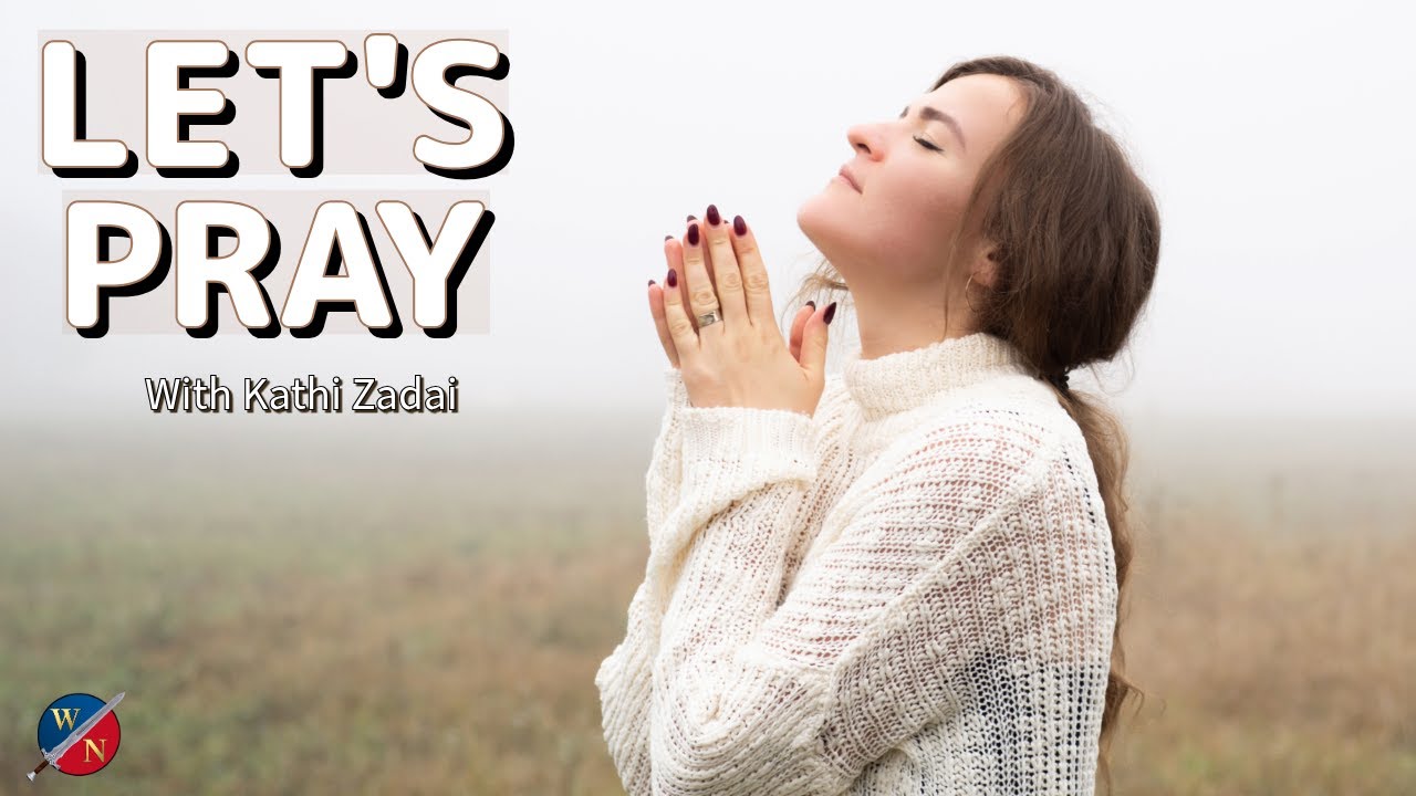 Let's Pray: Session 92  | Kathi Zadai