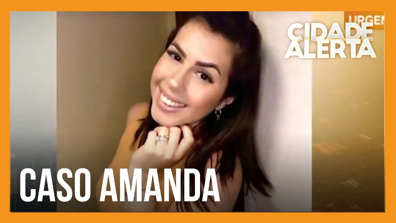 Caso Amanda: vídeo exclusivo mostra os últimos momentos antes do desaparecimento da mulher
