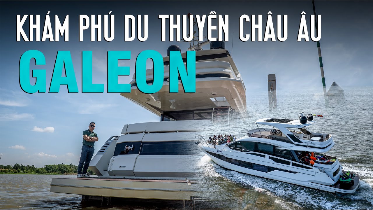 Khám phá SIÊU DU THUYỀN Galeon giá 60 tỷ: Thú chơi XA XỈ của giới nhà giàu Việt Nam