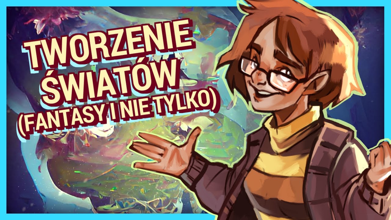 Tworzenie światów, czyli 