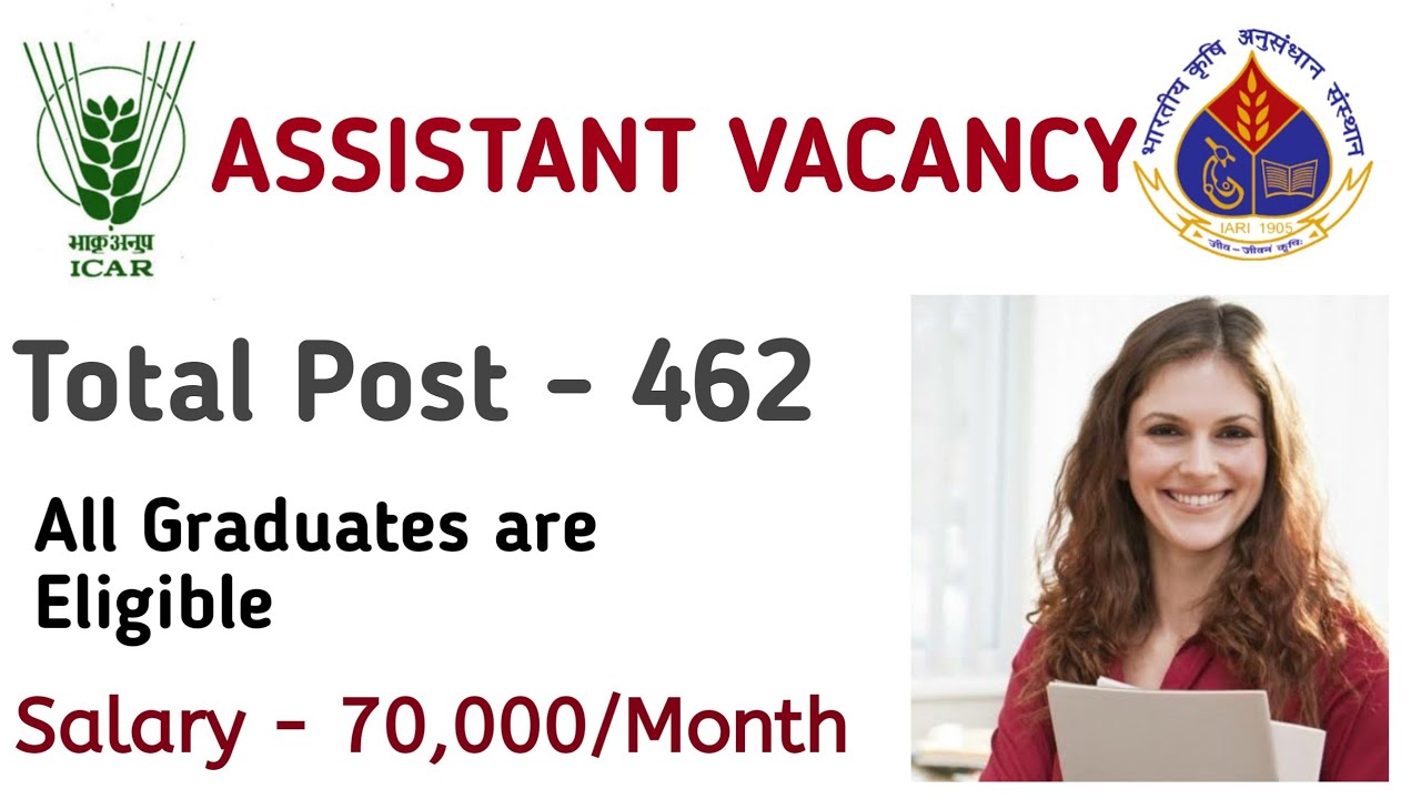 ICAR Assistant Vacancy 2022 | 462 Posts | Salary| Agriculture Bharti