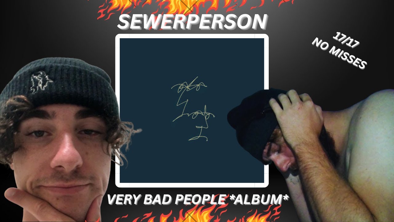MASTERPIECE👌🏽 sewerperson - very bad people (sorrowbringer) *ALBUM REACTION*