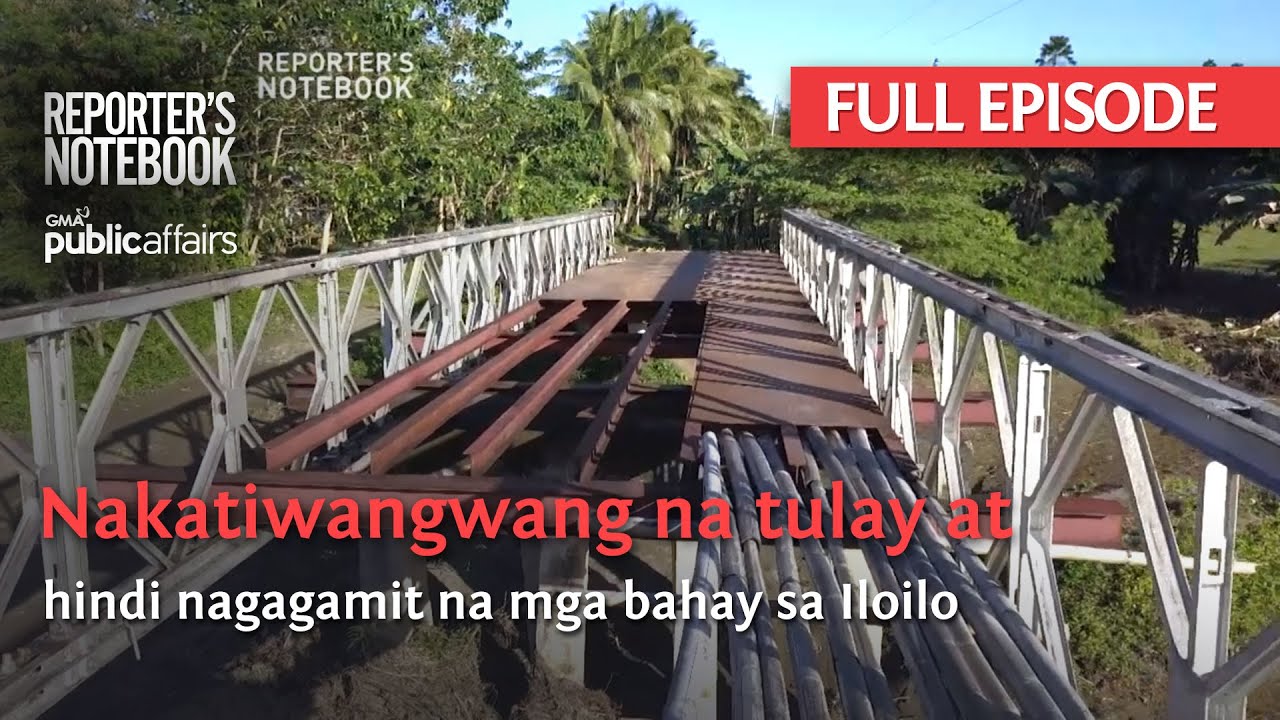 Nakatiwangwang na tulay at hindi nagagamit na mga bahay sa Iloilo | Reporter's Notebook