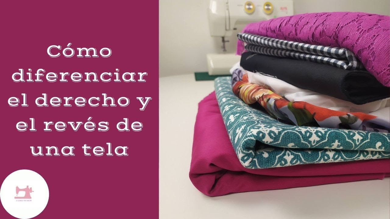 Còmo diferenciar el derecho y el revés de una tela