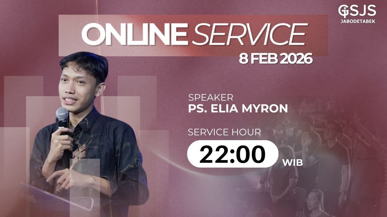 Ibadah Online GSJS Jakarta w/ Ps. Elia Myron (22.00)