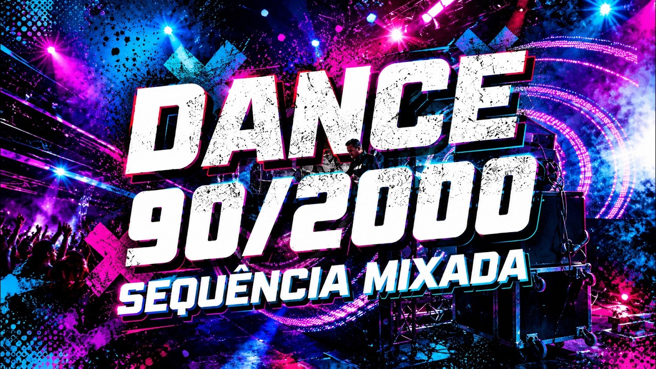 ESPECIAL - Dance 90/2000! Versões REMIX! Sequência Mixada com as mais TOPs Especial