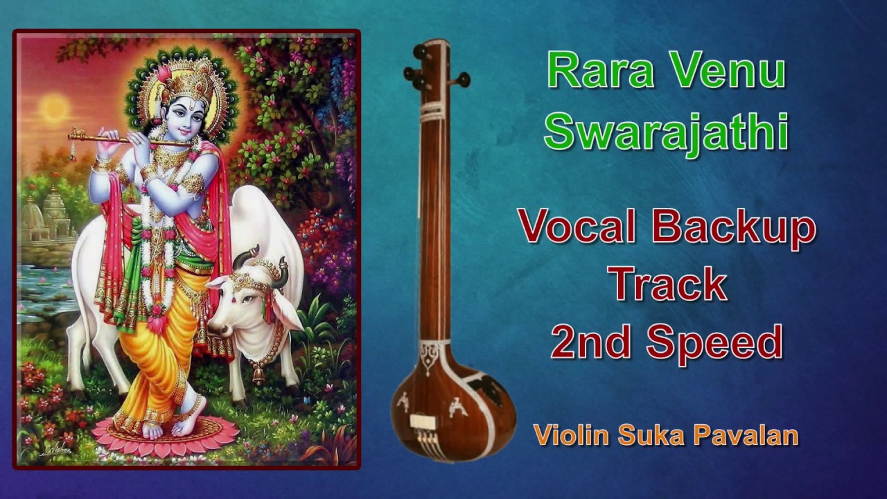 Rara Venu  | Swarajathi |  Vocal Backup Lesson Track |  2nd Speed | Violin Suka Pavalan