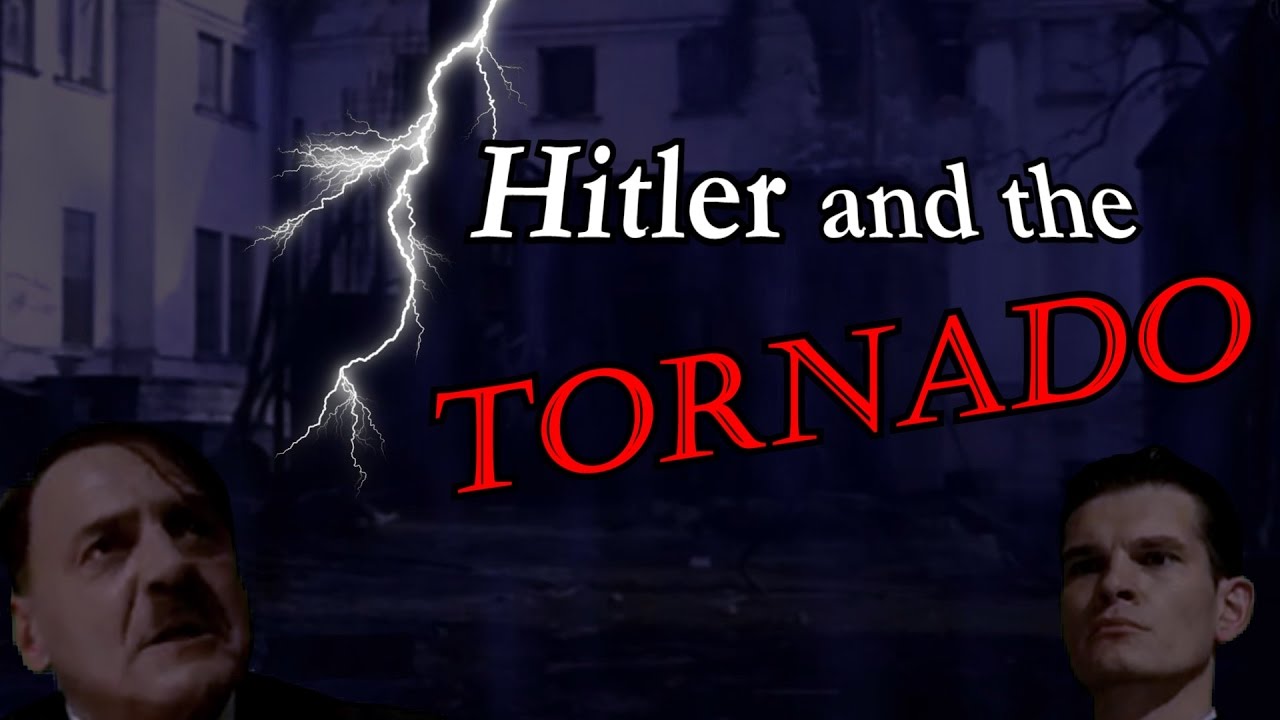 Hitler and the Tornado