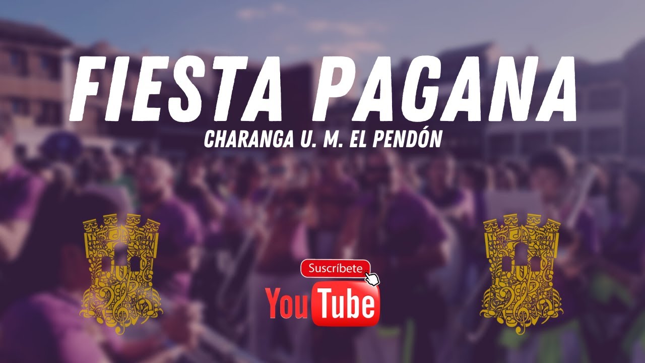 FIESTA PAGANA - Charanga U. M. El Pendón 2020